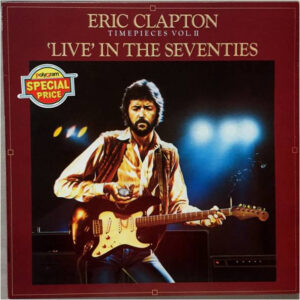 Eric Clapton - Timepieces Vol. II - 'Live' In The Seventies (LP, Comp)