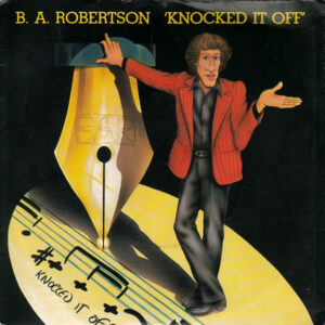 B. A. Robertson - Knocked It Off 7 Inch Vinyl Single 7 Inch Vinyl Single (7 Inch Record)