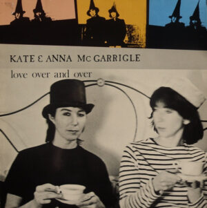 Kate and Anna McGarrigle - Love Over And Over Vinyl LP (LP Record, Album)
