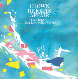Crown Heights Affair - Love Rip Off / Your Love Makes Me Hot 12 Inch Vinyl Single (12 Inch Record)