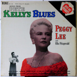 Peggy Lee And Ella Fitzgerald - Songs From Pete Kelly's Blues Vinyl LP (LP Record, Album)