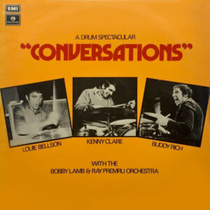Buddy Rich, Louie Bellson, Kenny Clare With The Bobby Lamb - Ray Premru Orchestra - Conversations - A Drum Spectacular Vinyl LP (LP Record, Album)