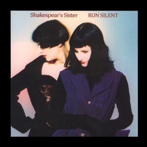 Shakespear's Sister - Run Silent 7 Inch Vinyl Single (7 Inch Record, Gatefold)