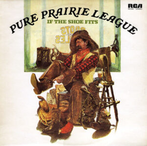 Pure Prairie League - If The Shoe Fits Vinyl LP (LP Record, Album)