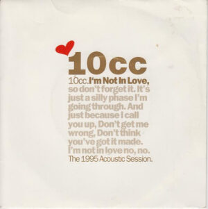 10cc - I'm Not In Love (The 1995 Acoustic Session) 7 Inch Vinyl Single (7 Inch Record, Red Vinyl)