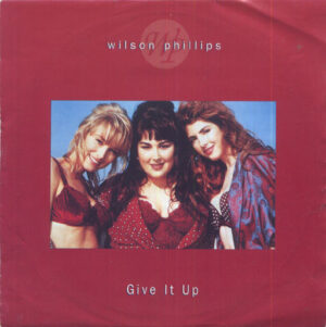 Wilson Phillips - Give It Up 7 Inch Vinyl Single (7 Inch Record)