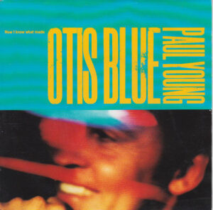 Paul Young - Now I Know What Made Otis Blue 7 Inch Vinyl Single (7 Inch Record)