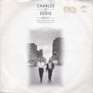 Charles and Eddie - N.Y.C. (Can You Believe This City?) 7 Inch Vinyl Single (7 Inch Record)