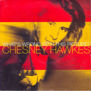 Chesney Hawkes - What's Wrong With This Picture? 7 Inch Vinyl Single (7 Inch Record, Includes Poster)