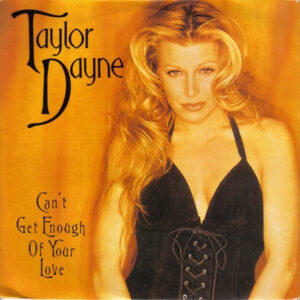Taylor Dayne - Can't Get Enough Of Your Love 7 Inch Vinyl Single (7 Inch Record)