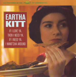 Eartha Kitt - If I Love Ya, Then I Need Ya, If I Need Ya, I Want'Cha Around 7 Inch Vinyl Single (7 Inch Record)