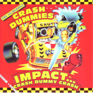 The Incredible Crash Dummies - Impact... Crash Dummy Crash 7 Inch Vinyl Single (7 Inch Record)