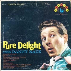 Danny Kaye - Pure Delight With Danny Kaye Vinyl LP (LP Record)