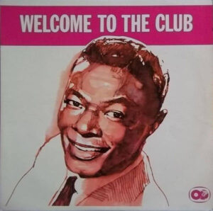 Nat 'King' Cole - Welcome To The Club Vinyl LP (LP Record)
