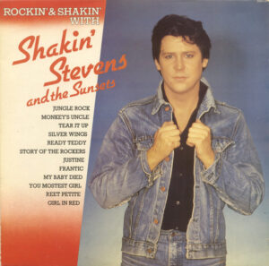 Shakin' Stevens and The Sunsets - Rockin' and Shakin' With Shakin' Stevens and The Sunsets Vinyl LP (LP Record, Compilation)