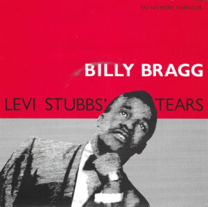 Billy Bragg - Levi Stubbs' Tears 7 Inch Vinyl Single (7 Inch Record)