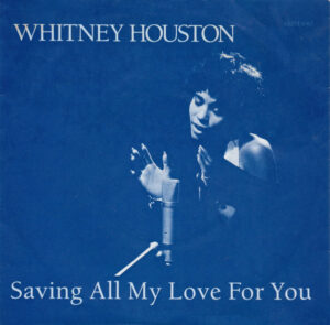 Whitney Houston - Saving All My Love For You 7 Inch Vinyl Single (7 Inch Record)