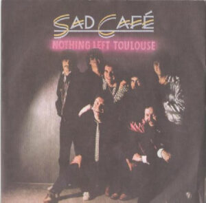 Sad Café - Nothing Left Toulouse 7 Inch Vinyl Single (7 Inch Record)