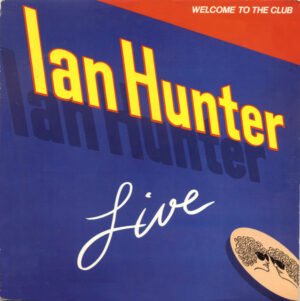 Ian Hunter - Welcome To The Club - Live Vinyl LP (2xLP Record, Album)