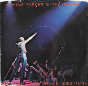Graham Parker And The Rumour - Hey Lord, Don't Ask Me Questions 7 Inch Vinyl Single (7 Inch Record)
