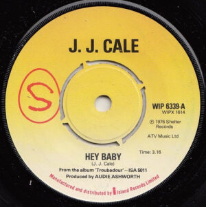 J.J. Cale - Hey Baby 7 Inch Vinyl Single (7 Inch Record)