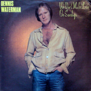 Dennis Waterman - We Don't Make Love On Sundays 7 Inch Vinyl Single (7 Inch Record)