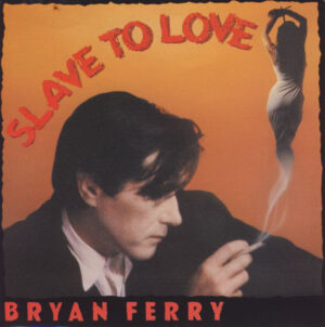 Bryan Ferry - Slave To Love 7 Inch Vinyl Single (7 Inch Record)