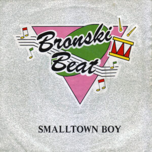 Bronski Beat - Smalltown Boy 7 Inch Vinyl Single (7 Inch Record)