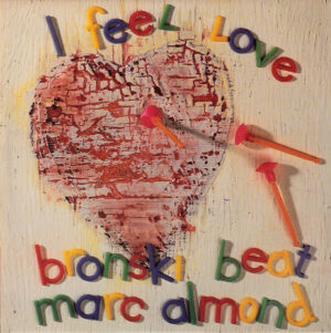 Bronski Beat, Marc Almond - I Feel Love 7 Inch Vinyl Single (7 Inch Record)