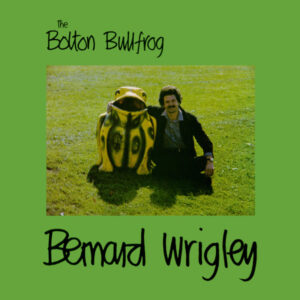 Bernard Wrigley - The Bolton Bullfrog Vinyl LP (LP Record, Album)