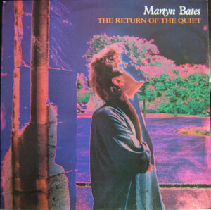Martyn Bates - The Return Of The Quiet Vinyl LP (Vinyl LP, Album)