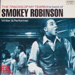 Smokey Robinson - The Tracks Of My Tears - The Best Of Smokey Robinson (Writer and Performer) Vinyl LP (LP Record, Compilation)