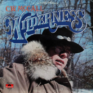 C.W. McCall - Wilderness  Vinyl LP (LP Record, Album, Gatefold)