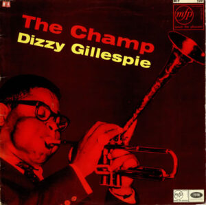 Dizzy Gillespie, Dizzy Gillespie Big Band - The Champ Vinyl LP (LP Record, Compilation)