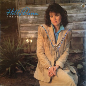 Holly Dunn - Across The Rio Grande Vinyl LP (LP Record, Album)