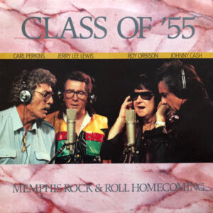 Class Of '55 = Carl Perkins / Jerry Lee Lewis / Roy Orbison / Johnny Cash - Memphis Rock and Roll Homecoming Vinyl LP (LP Record)