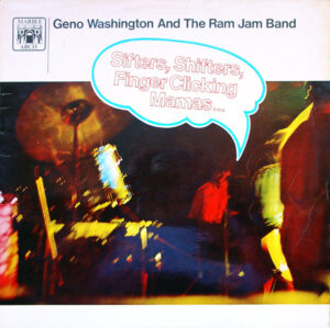 Geno Washington And The Ram Jam Band - Sifters, Shifters, Finger Clicking Mamas Vinyl LP (LP Record, Compilation, Mono)