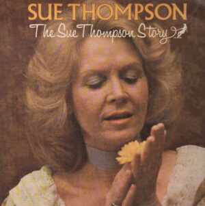 Sue Thompson - The Sue Thompson Story Vinyl LP (2xLP Record, Compilation)
