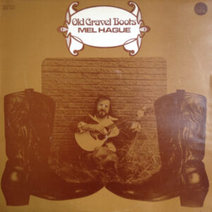 Mel Hague - Old Gravel Boots Vinyl LP (LP Record, Album)