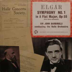 Elgar - Sir John Barbirolli Conducting The Hallé Orchestra - Symphony No. 1 In A Flat Major, Op. 55 (First Three Movements) Vinyl LP (LP Record, Mono)