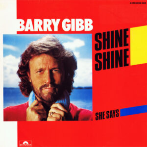 Barry Gibb - Shine Shine (Extended Mix) / She Says 12 Inch Vinyl (12 Inch Single)