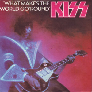 Kiss - What Makes The World Go Round 7 Inch Vinyl Single (7 Inch Record)