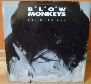 The Blow Monkeys - Out With Her 12 Inch Vinyl Single (12 Inch Record)