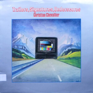 Christian Chevallier, John Tender - Trailers, Signatures, Underscores Vinyl LP (LP Record)