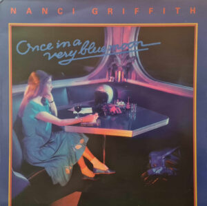 Nanci Griffith - Once In A Very Blue Moon Vinyl LP (LP Record, Album)