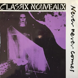 Classix Nouveaux - Never Never Comes 12 Inch Vinyl Single (12 Inch Record)