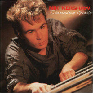 Nik Kershaw - Dancing Girls 7 Inch Vinyl Single (7 Inch Record)