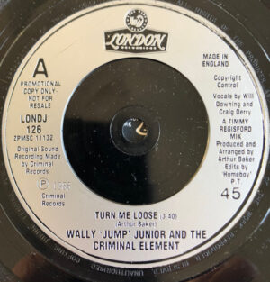 Wally Jump Jr and The Criminal Element - Turn Me Loose 7 Inch Vinyl Single (7 Inch Record, Promo)