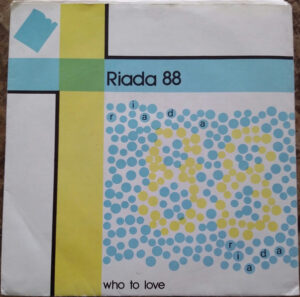 Riada 88 - Who To Love / Always On The Outside 7 Inch Vinyl Single (7 Inch Record)