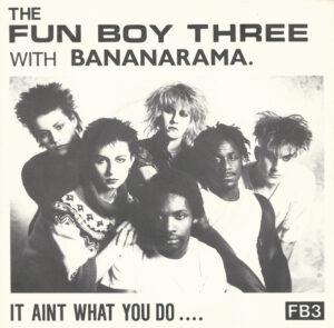 The Fun Boy Three With Bananarama - It Aint What You Do.... 7 Inch Vinyl Single (7 Inch Record)